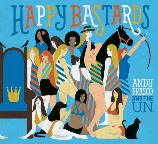 Andy Frasco & The U.N. – Happy Bastards