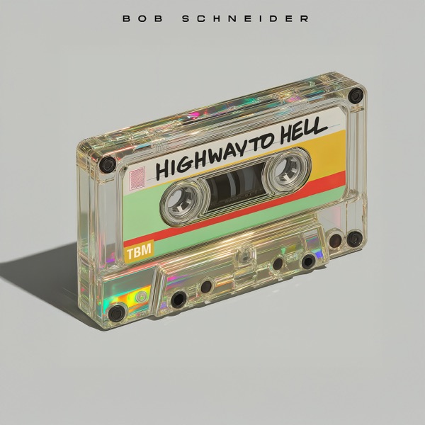 Bob Schneider – I'm Good Now