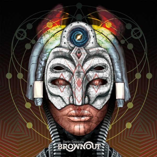 Brownout – Berlin Sessions