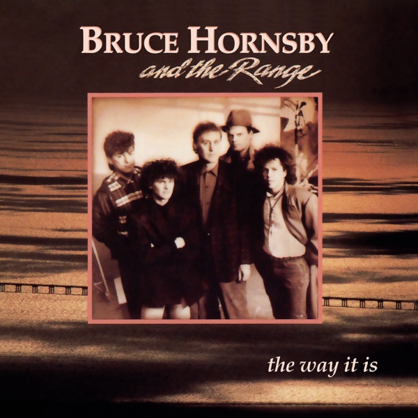 Bruce Hornsby And The Range – The Way It Is