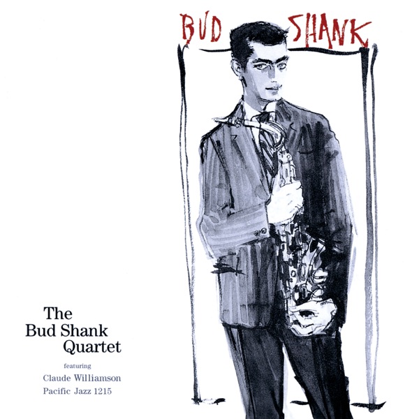 Bud Shank Quartet Featuring Claude Williamson – Bud Shank