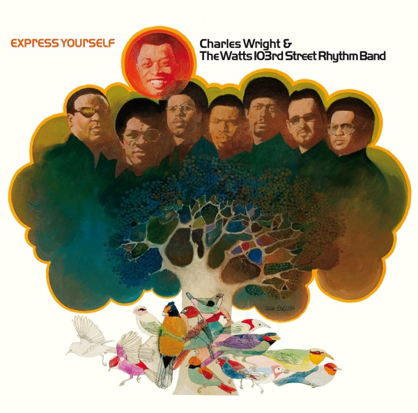 Charles Wright & The Watts 103rd St Rhythm Band – Express Yourself