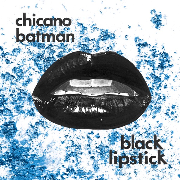 Chicano Batman – Black Lipstick (EP)