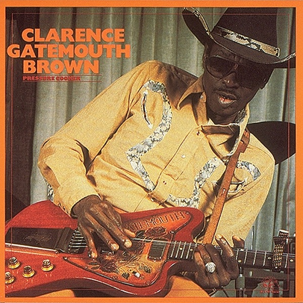 Clarence "Gatemouth" Brown – Pressure Cooker