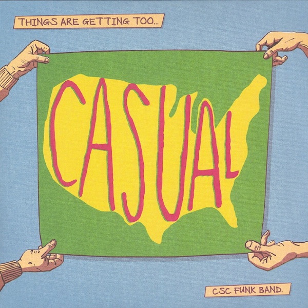 CSC Funk Band – Things Are Getting Too Casual