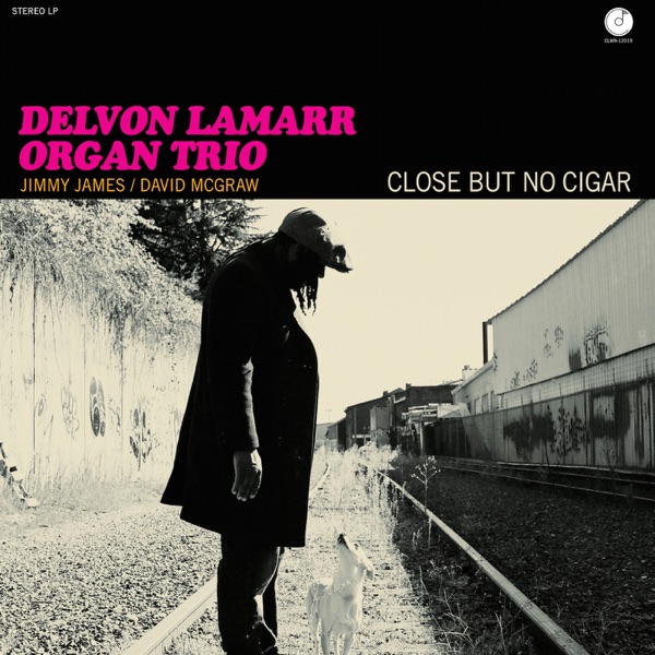 Delvon Lamarr Organ Trio – Close But No Cigar