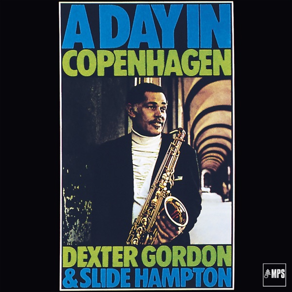 Dexter Gordon & Slide Hampton – A Day In Copenhagen