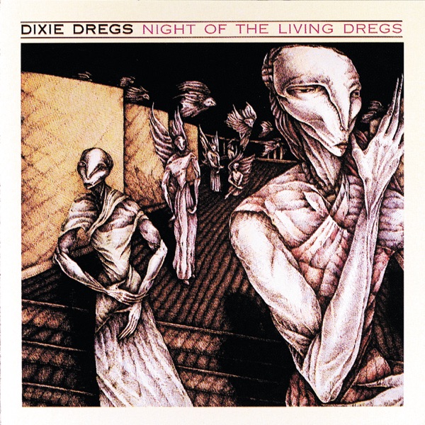 Dixie Dregs – Night Of The Living Dregs