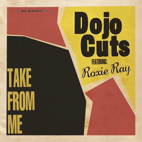 Dojo Cuts Feat. Roxie Ray – Take From Me
