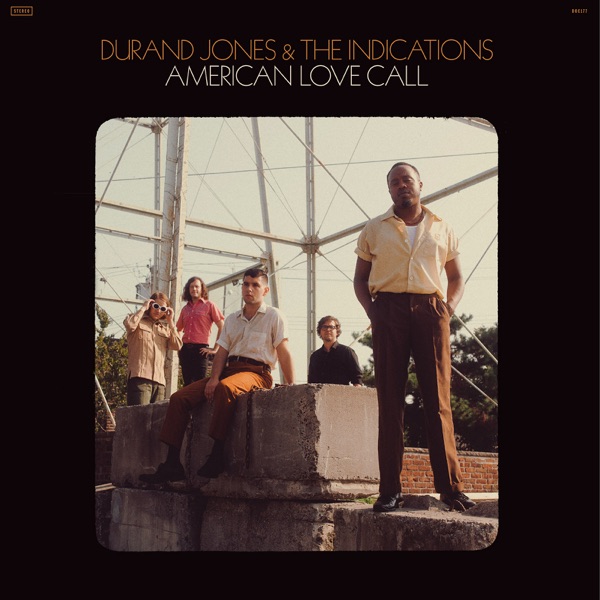 Durand Jones & The Indications – American Love Call