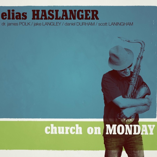 Elias Haslanger – Church On Monday