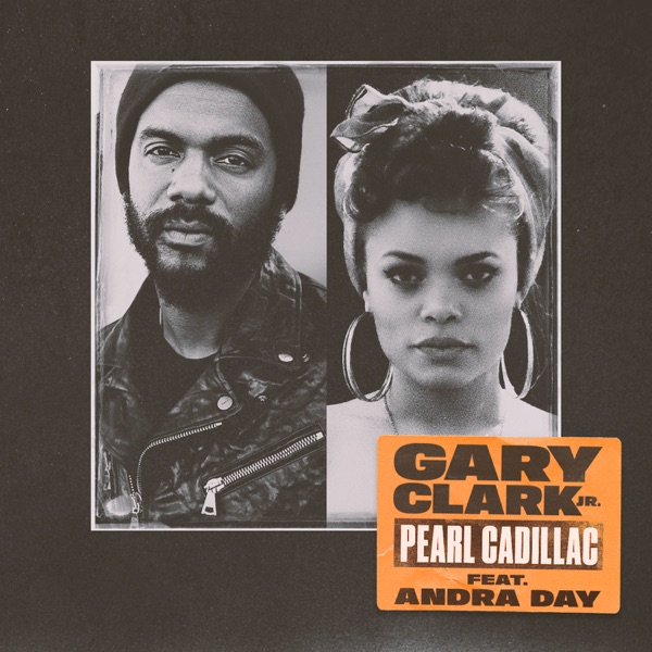 Gary Clark Jr. Featuring Andra Day – Pearl Cadillac