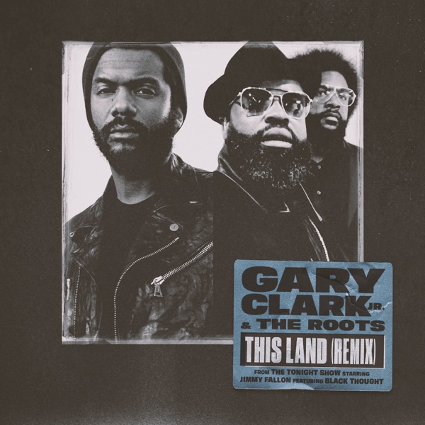 Gary Clark Jr. – This Land
