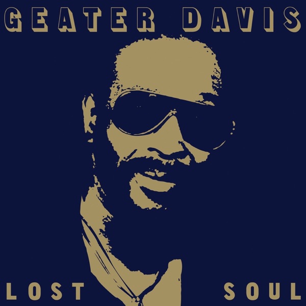 Geater Davis – Lost Soul