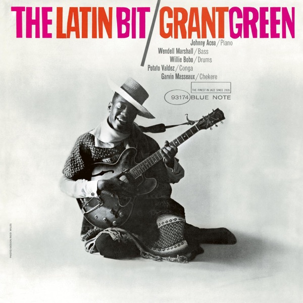 Grant Green – The Latin Bit
