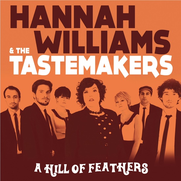 Hannah Williams & The Tastemakers – A Hill Of Feathers