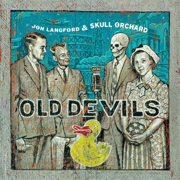 Jon Langford & Skull Orchard – Old Devils