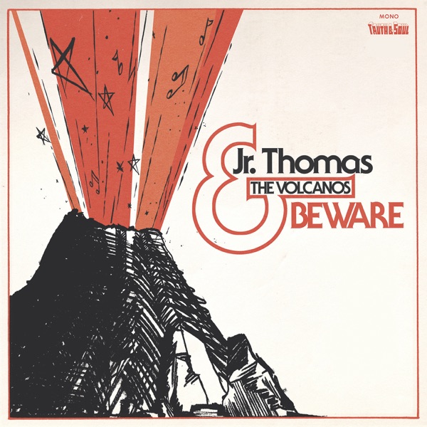 Jr. Thomas & The Volcanos – Beware