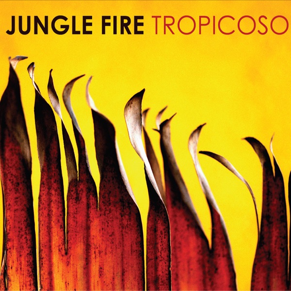 Jungle Fire – Tropicoso