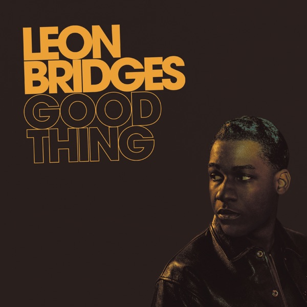 Leon Bridges – Good Thing