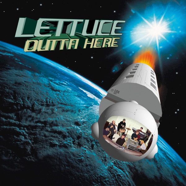 Lettuce (3) – Outta Here