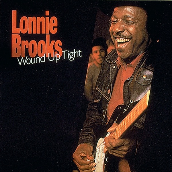 Lonnie Brooks – Wound Up Tight