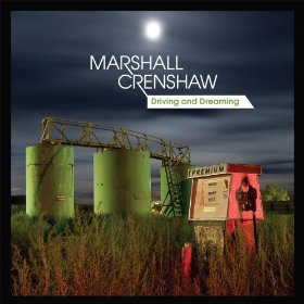 Marshall Crenshaw – Driving And Dreaming