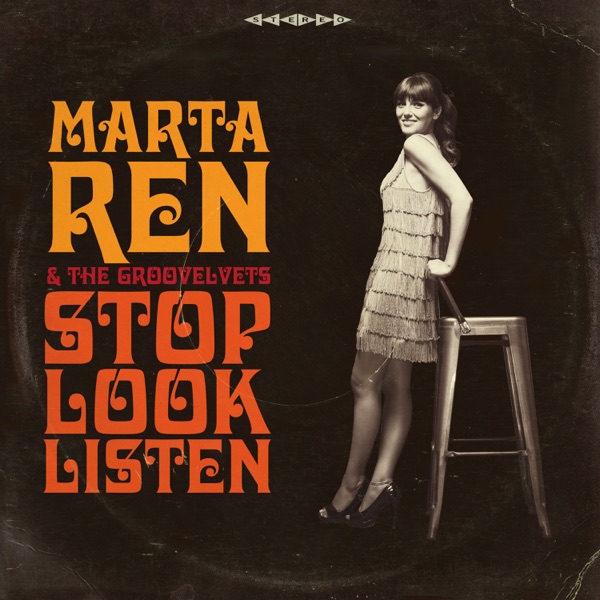 Marta Ren & The Groovelvets – Stop Look Listen