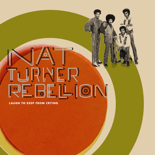 Nat Turner Rebellion – Laugh To Keep From Crying