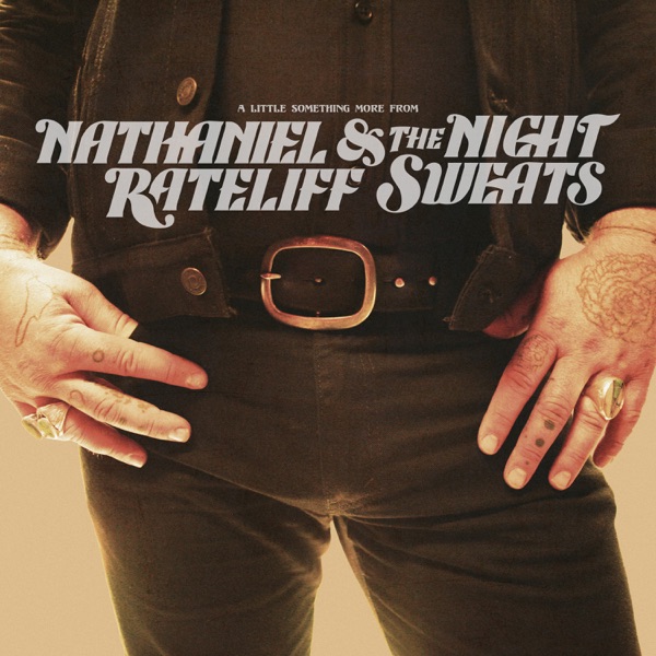 Nathaniel Rateliff And The Night Sweats – A Little Something More From