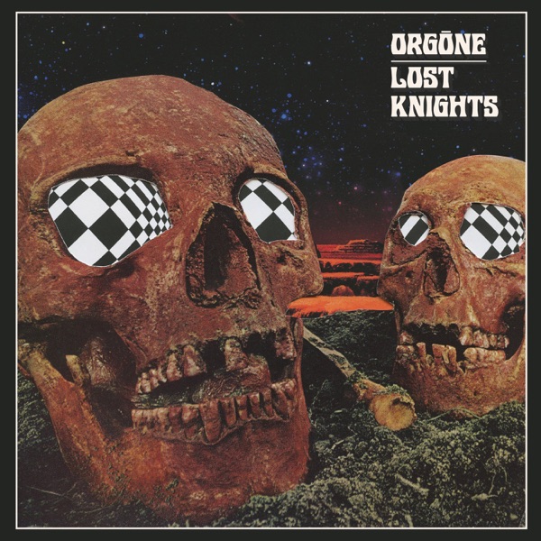 Orgone – Lost Knights