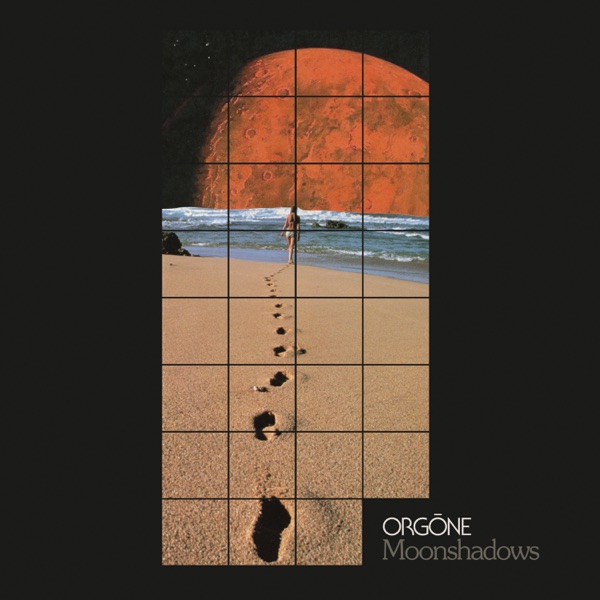 Orgone – Moonshadows