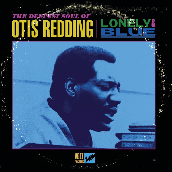 Otis Redding – Lonely & Blue: The Deepest Soul Of Otis Redding