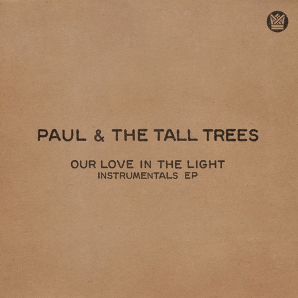 Paul & The Tall Trees – Our Love In The Light