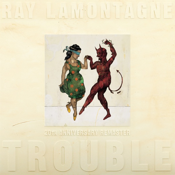 Ray Lamontagne – Trouble