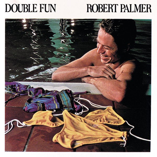 Robert Palmer – Double Fun