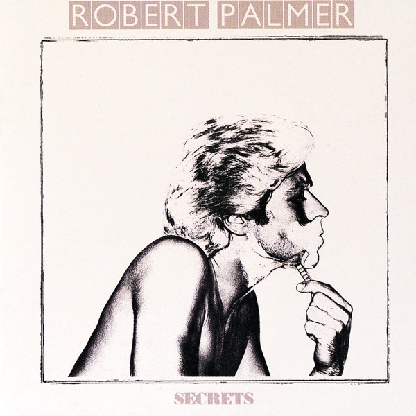 Robert Palmer – Secrets