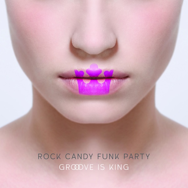 Rock Candy Funk Party – Groove Is King