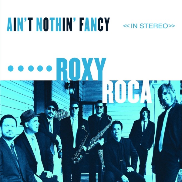 Roxy Roca – Ain't Nothin' Fancy
