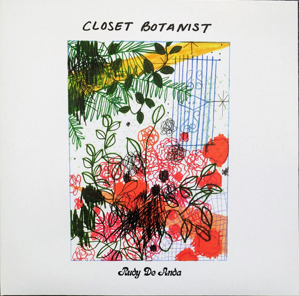 Rudy De Anda – Closet Botanist