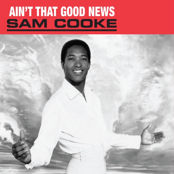 Sam Cooke – Ain't That Good News