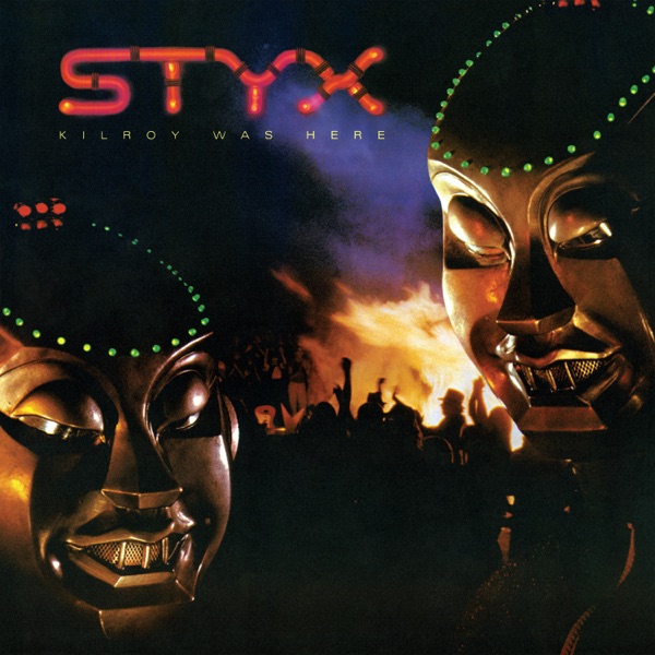Styx – Kilroy Was Here