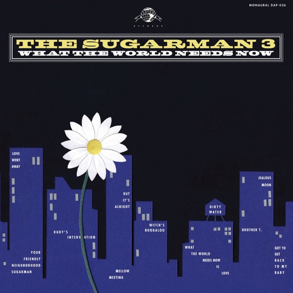 Sugarman 3 – What The World Needs Now