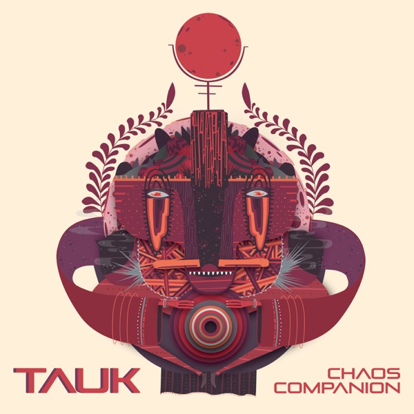 Tauk – Chaos Companion