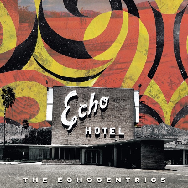 The Echocentrics, Adrian Quesada – Echo Hotel
