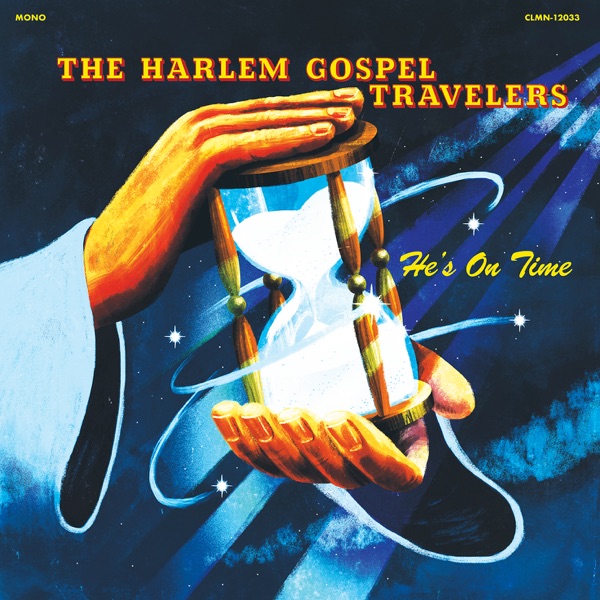The Harlem Gospel Travelers – He's On Time
