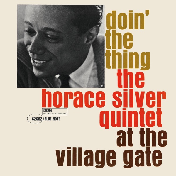 The Horace Silver Quintet – Doin' The Thing - At The Village Gate