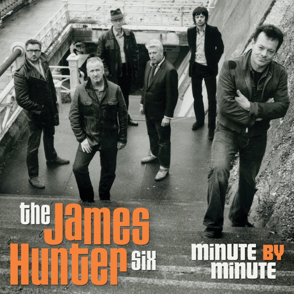 The James Hunter Six – Minute By Minute