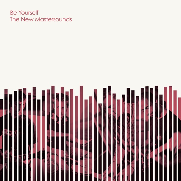 The New Mastersounds – Be Yourself