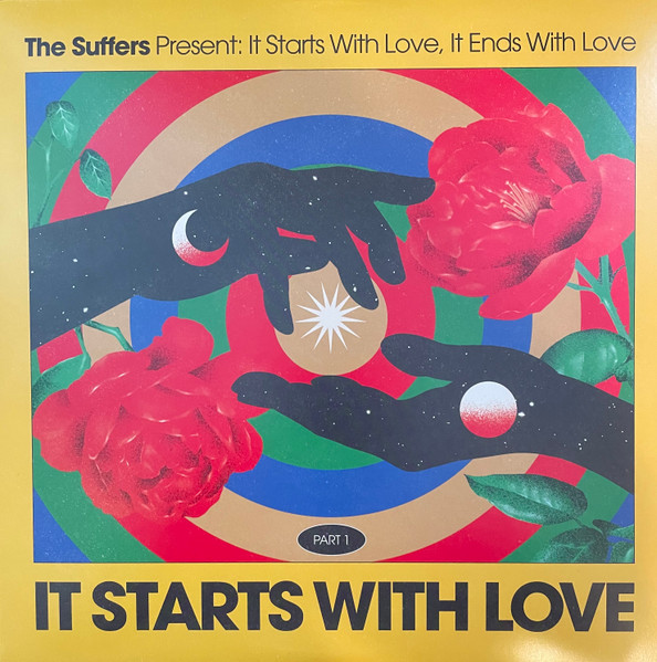 The Suffers – It Starts With Love, It Ends With Love: Part 1